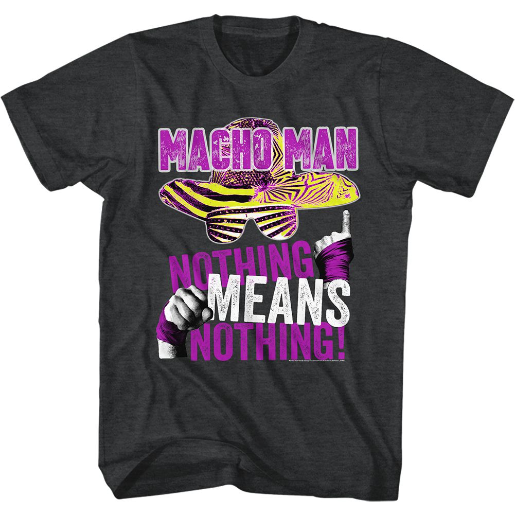 Macho Man - Nothing Means Nothing - Short Sleeve - Heather - Adult - T-Shirt - clothing by TeeHivey.com