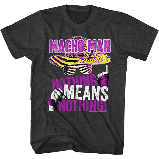 Macho Man - Nothing Means Nothing - Short Sleeve - Heather - Adult - T-Shirt - clothing by TeeHivey.com