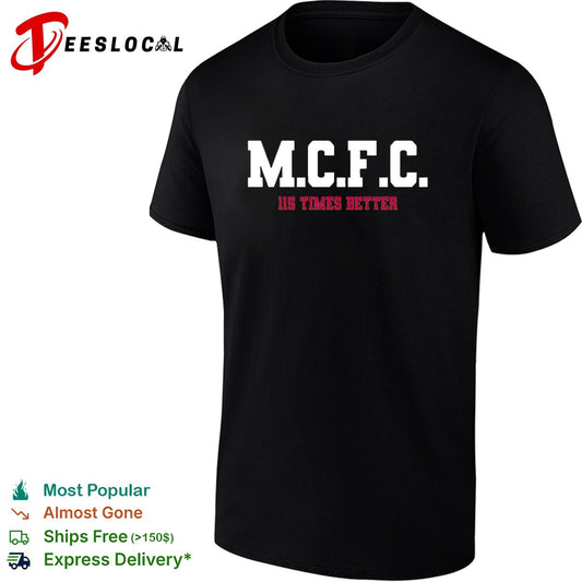 MCFC 115 times better soccer parody sport fan apparel trending football shirt