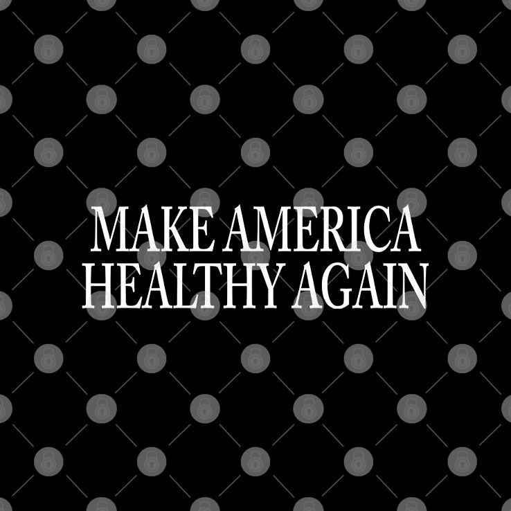 Make America Healthy Again T Shirt