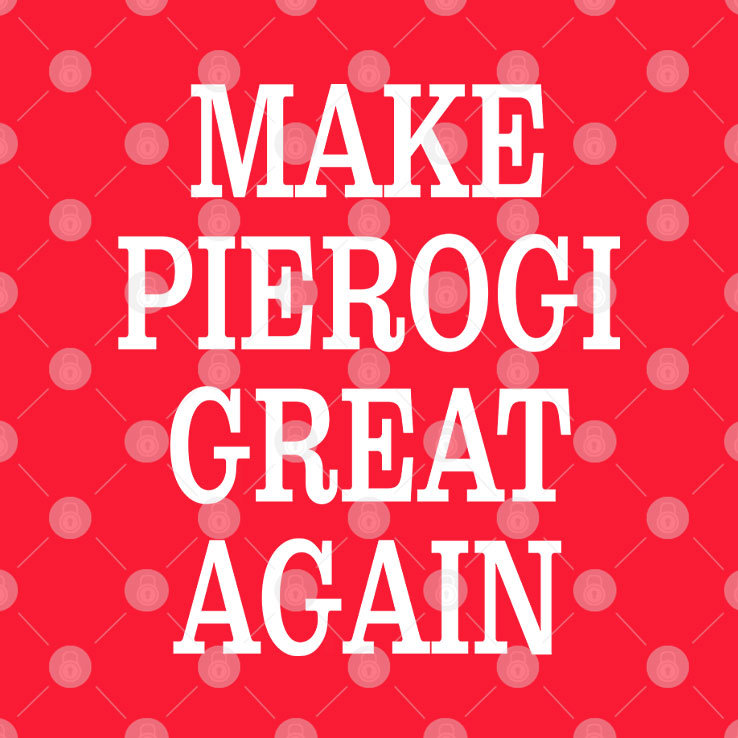 Make Pierogi Great Again T Shirt