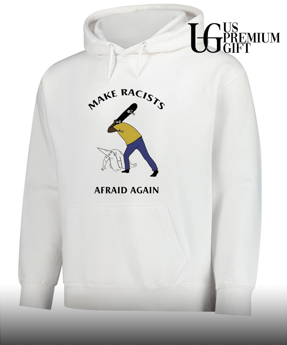 Make Racists Afraid Again Anti Racism shirt