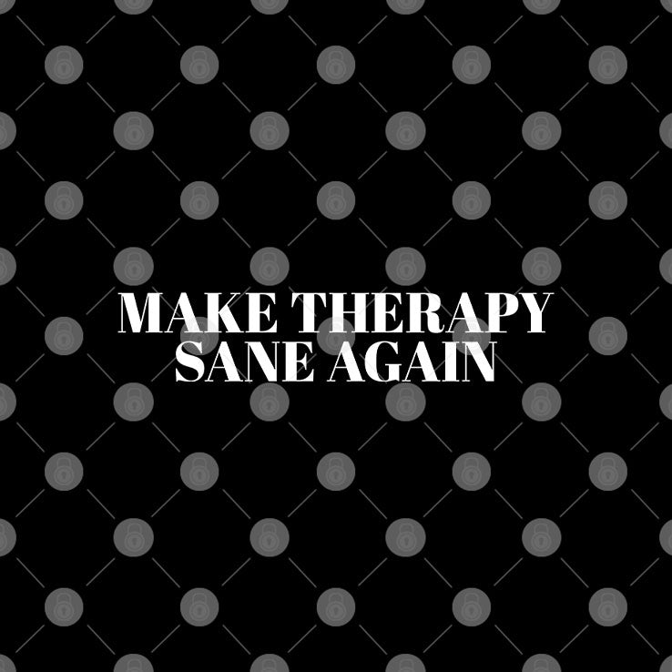 Make Therapy Sane Again T Shirt