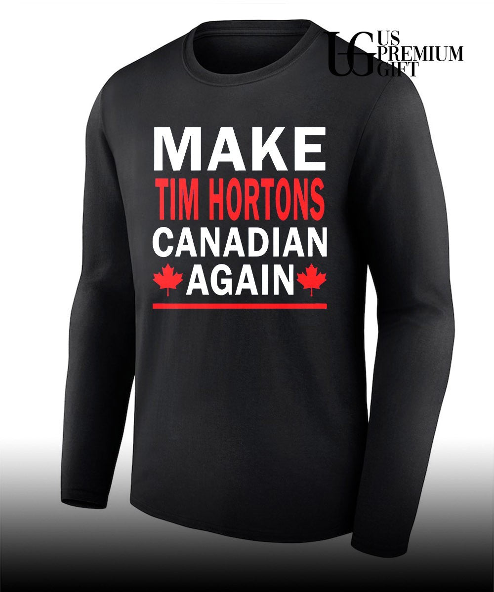 Make Tim Hortons Canadian Again shirt