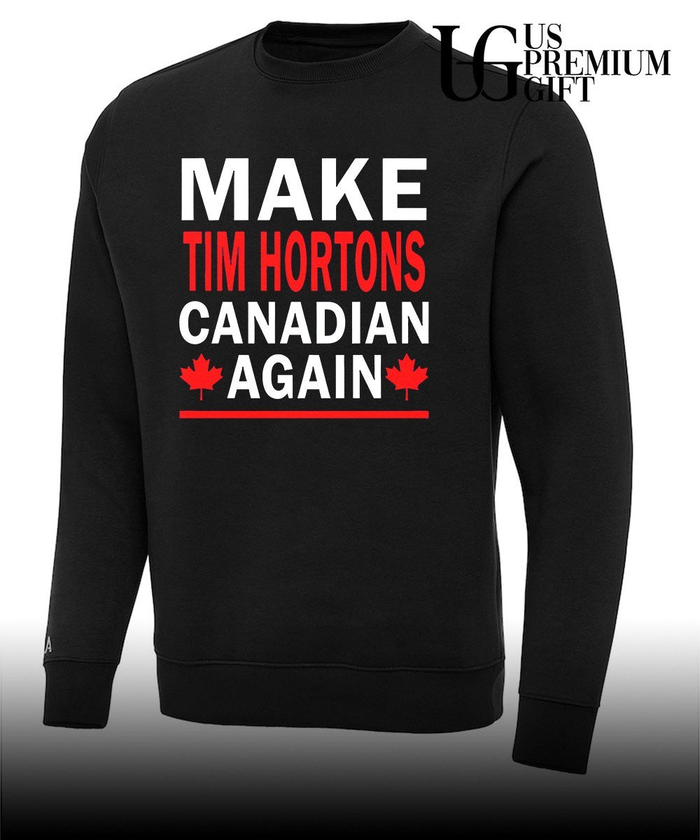 Make Tim Hortons Canadian Again shirt