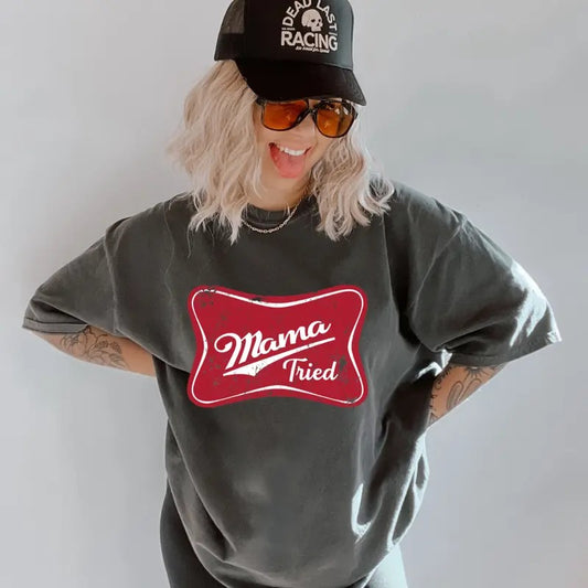 Mama Tried Shirt~ Unisex Apparel Relaxed Fit Printed In The USA Clothing Womenswear Casual Comfort Cotton Top Athletic Boho Chic