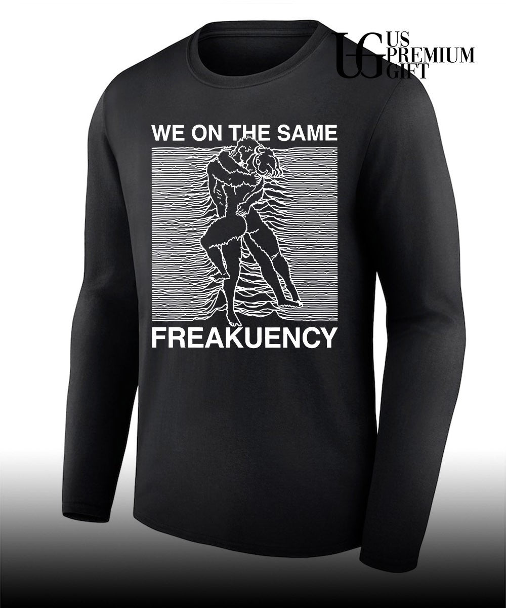 Man and woman we on the same freakuency shirt