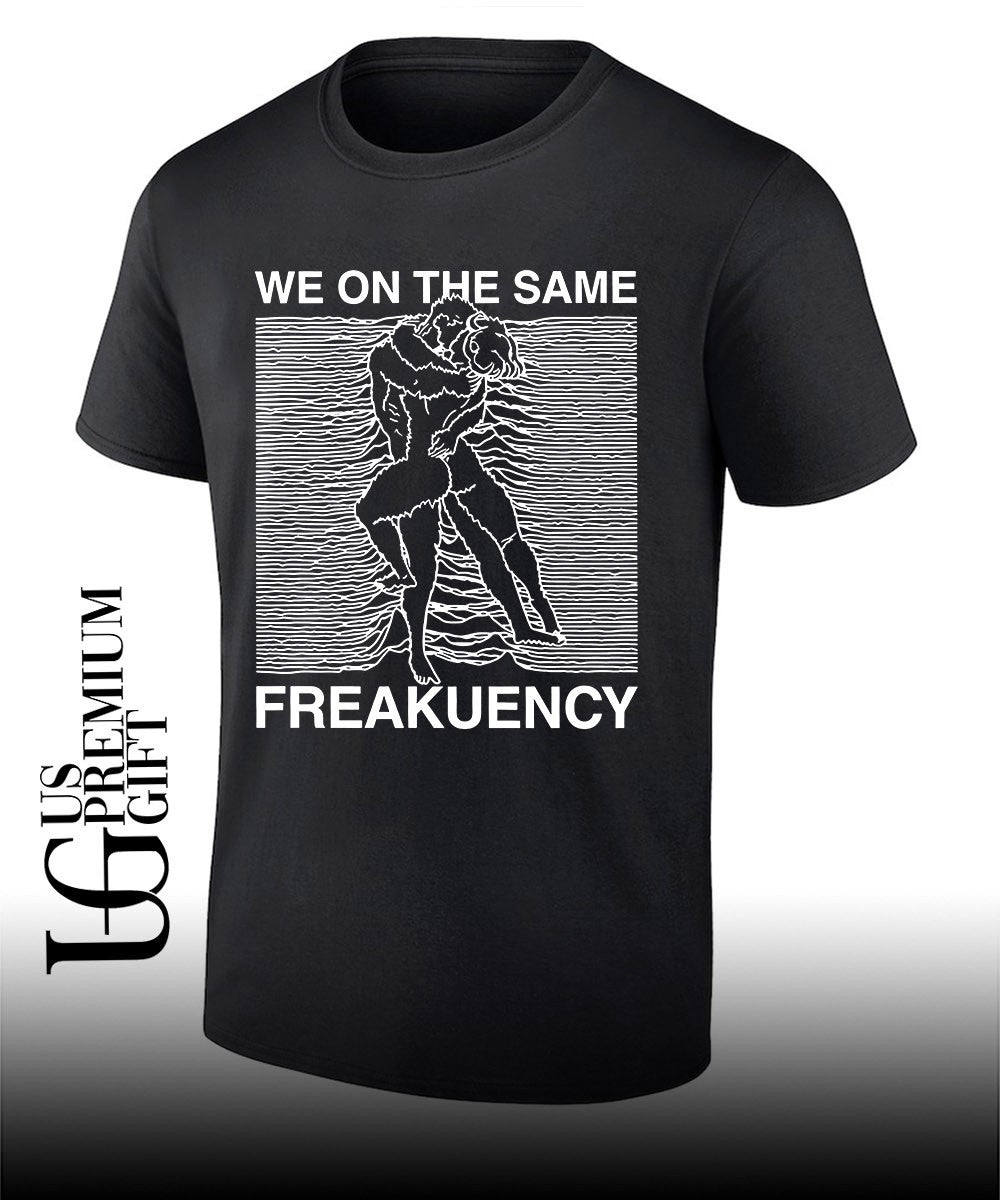 Man and woman we on the same freakuency shirt