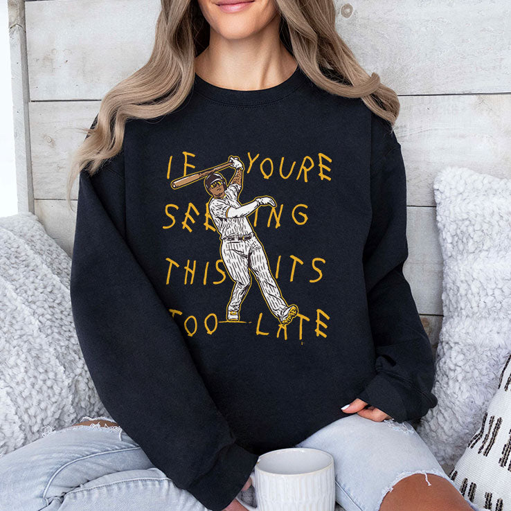 Manny Machado If You’re Seeing This It’s Too Late T Shirt