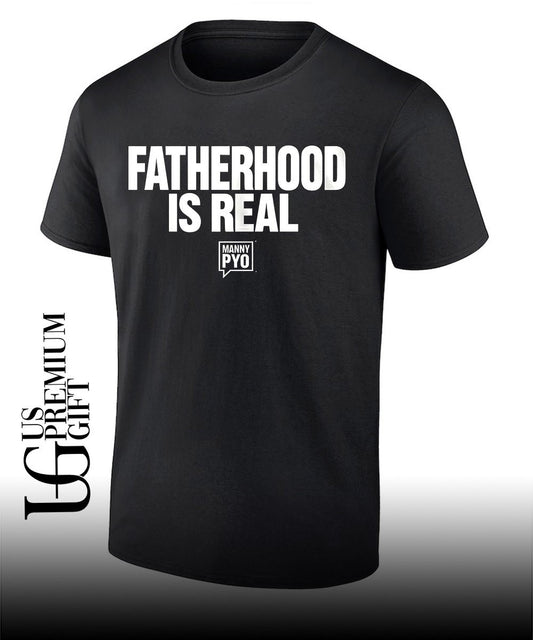 Manny Pyo Fatherhood Is Real shirt