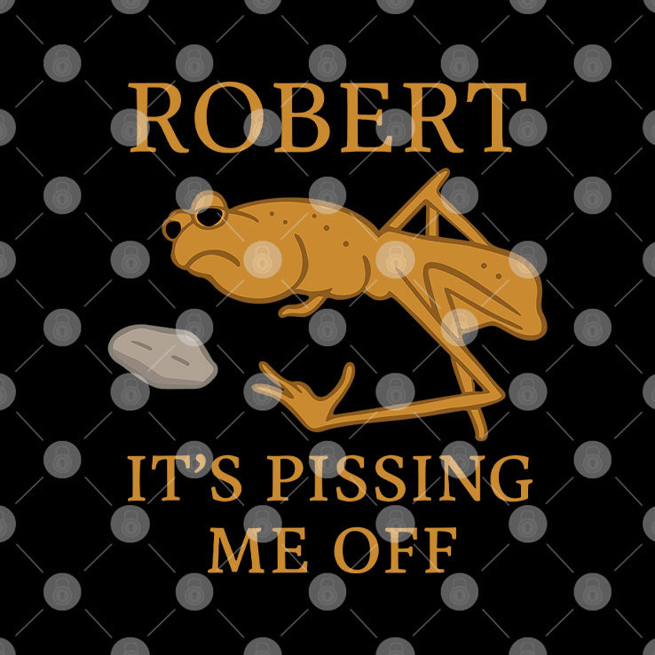 Marcus The Worm Robert It’s Pissing Me Off T Shirt