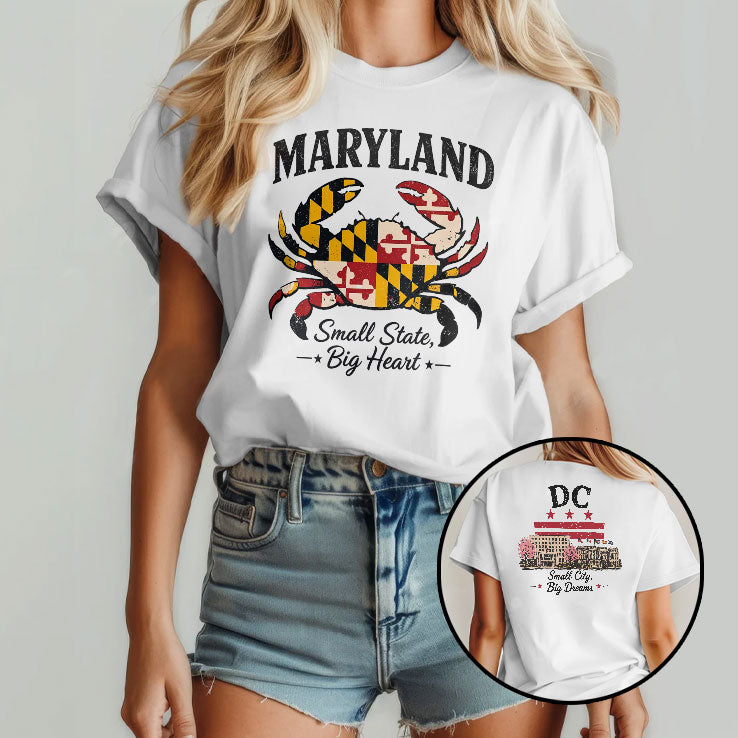 Maryland Small State Big Heart DC Small City Big Dreams Shirt
