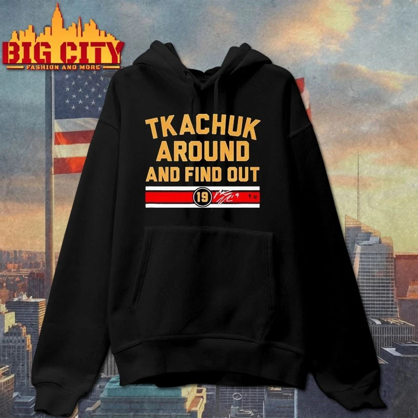 Matthew Tkachuk Around &amp; Find Out T-shirt