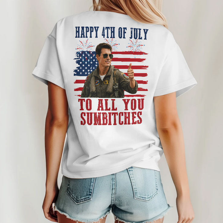 Maverick Tom Cruise Happy 4th Of July To All You Sumbitches Shirt