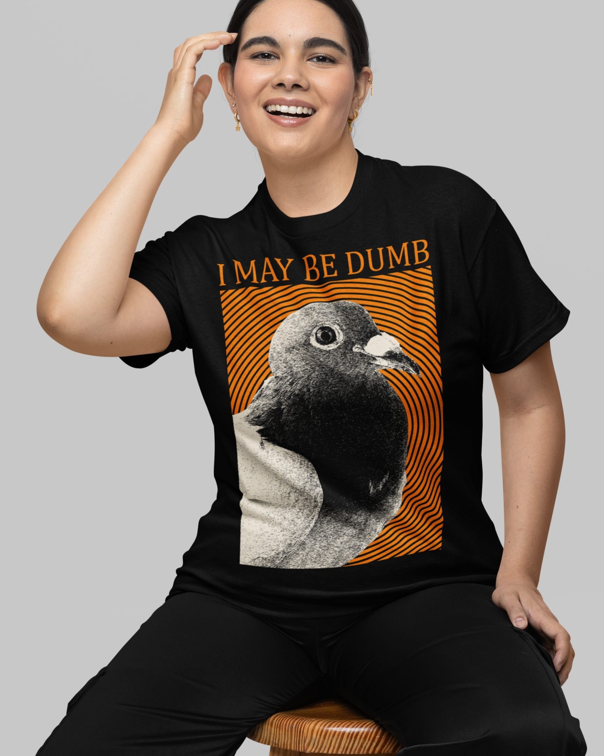 'May Be Dumb' Shirt