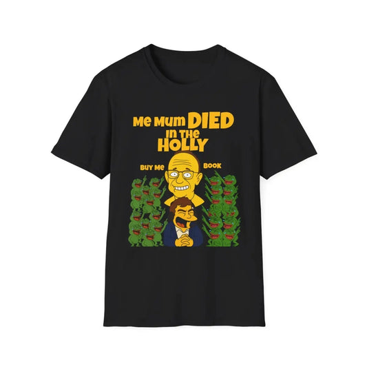 Me Mum DIED In The HOLLY T-Shirt New without Tags Funny Groyper Meme Pepe