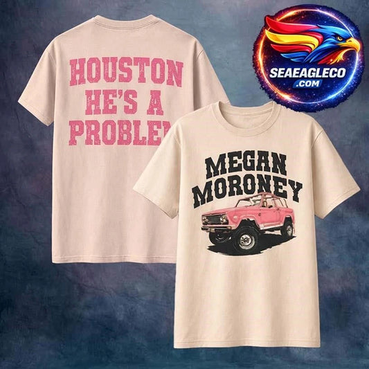 Megan Moroney Cloud 9 Merch Houston Rodeo Houston He Is A Problem Sand Two Sided Shirt