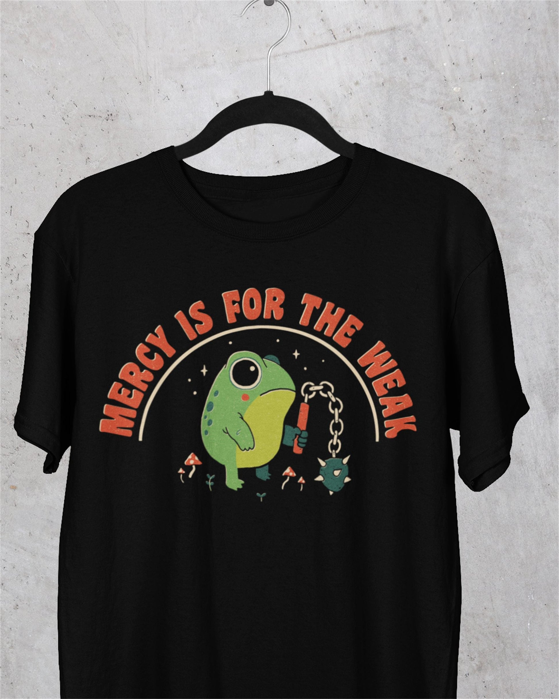 'Mercy Is For The Weak' Shirt