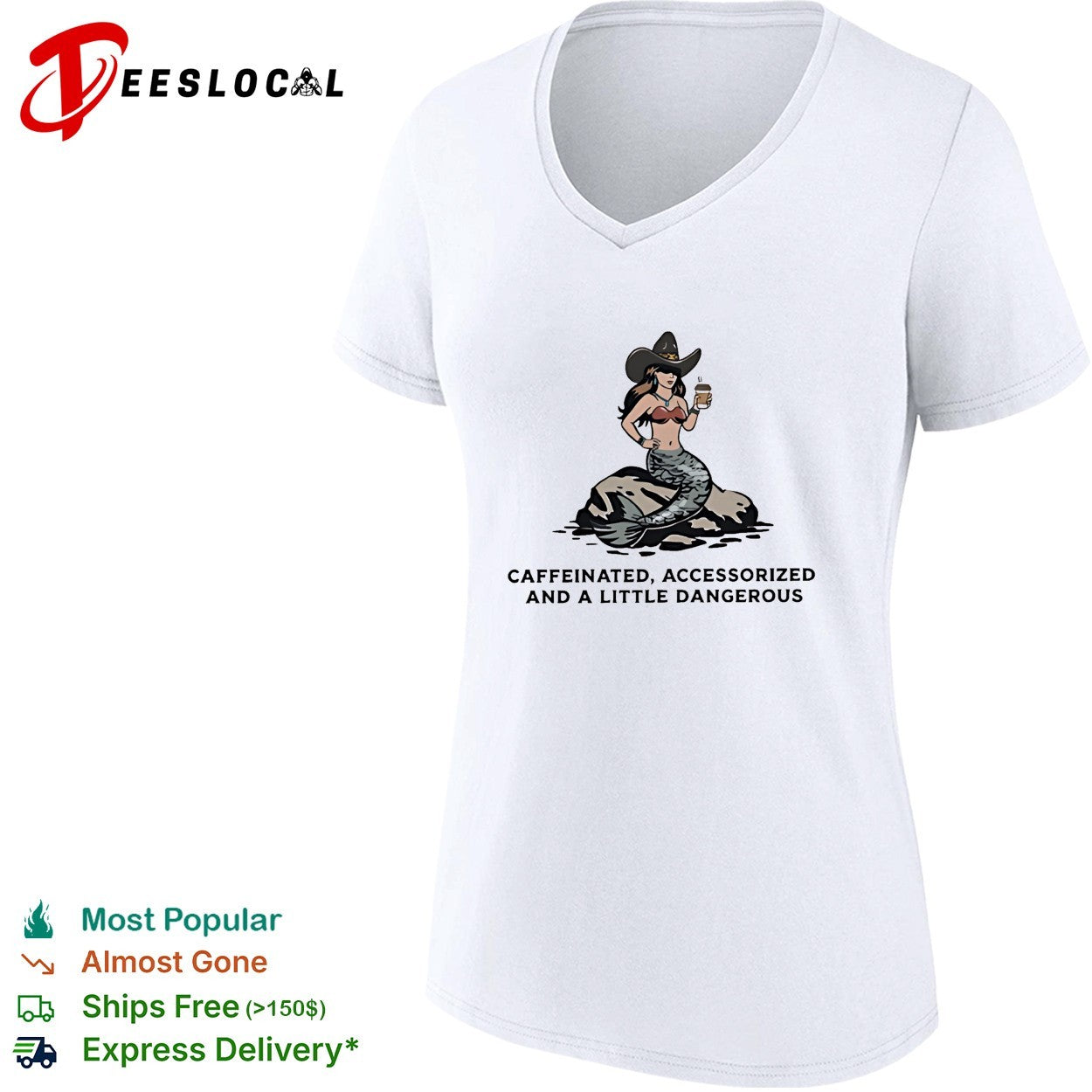 Mermaid cowgirl holding coffe caffeinated accessorized and a little dangerous shirt