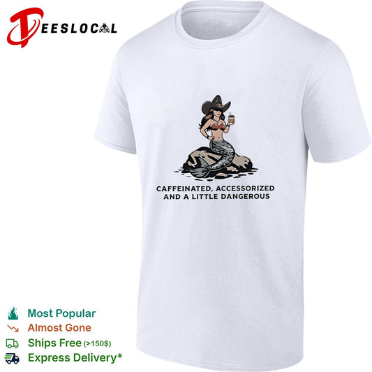 Mermaid cowgirl holding coffe caffeinated accessorized and a little dangerous shirt