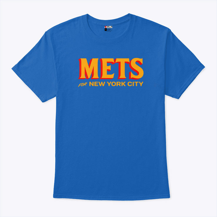 Mets For New York City T Shirt
