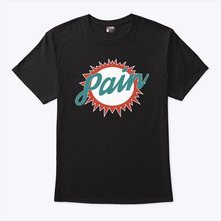 Miami Dolphins Pain Parody T Shirt