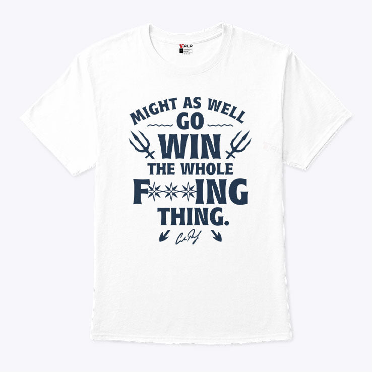 Might As Well Go Win Seattle T Shirt