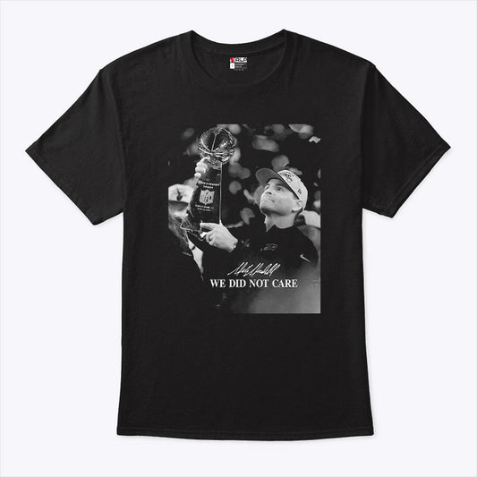 Mike Macdonald Champion Football We Did Not Care T Shirt