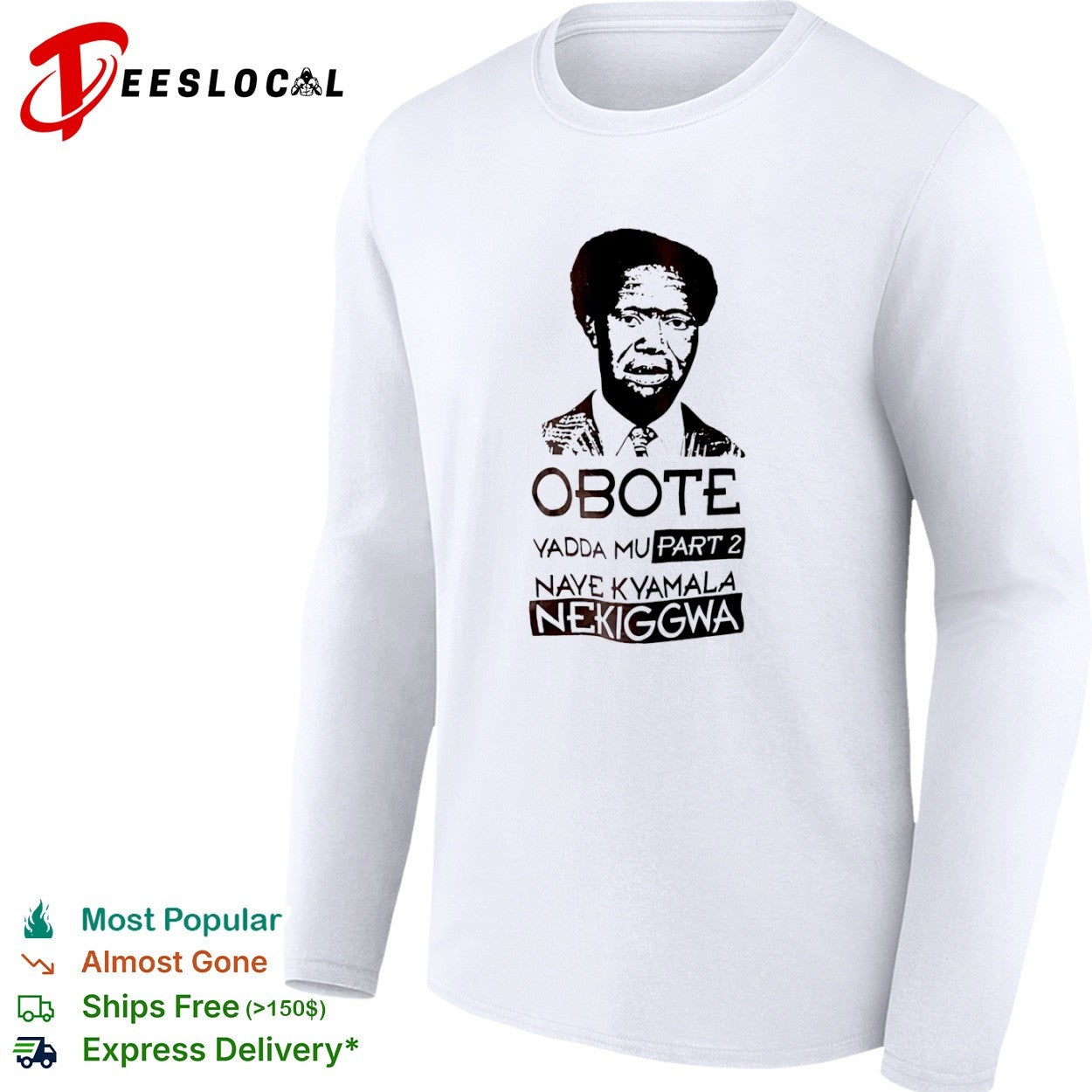 Milton Obote Yadda Mu Part 2 Naye Kyamala Nekiggwa shirt