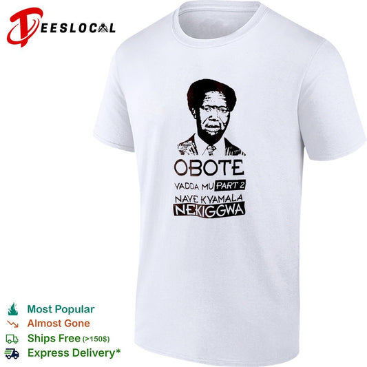Milton Obote Yadda Mu Part 2 Naye Kyamala Nekiggwa shirt