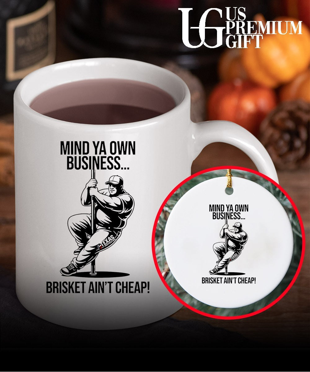 Mind ya own business brisket ain’t cheap shirt