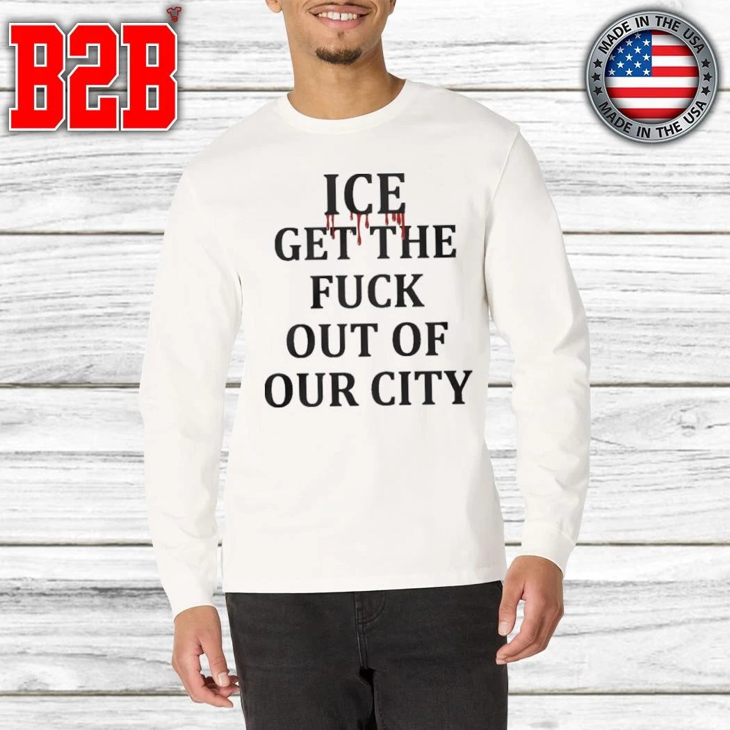 Minneapolis Ice Get The Fuck Out Of Our City Shirt