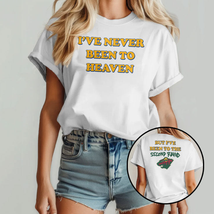 Minnesota Hockey I’ve Never Been To Heaven But I’ve Been To The Second Round Shirt