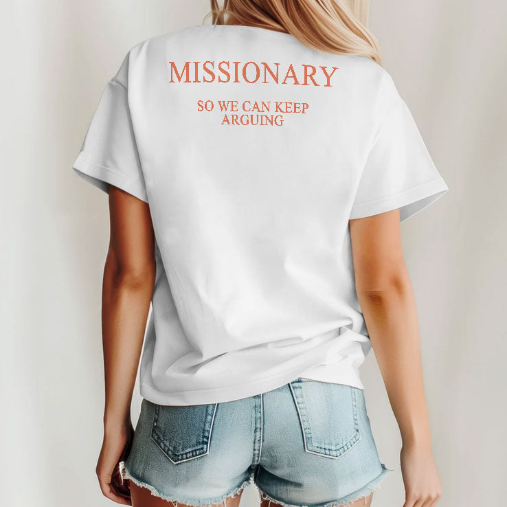 Missionary So We Can Keep Arguing Shirt
