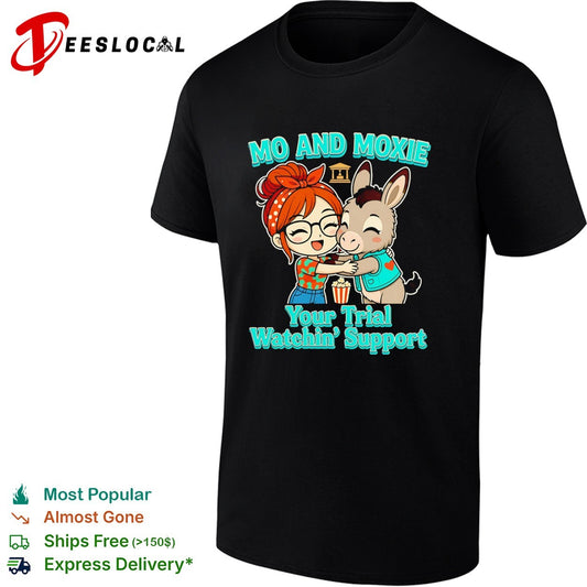 Mo and Moxie your trial watchin support shirt