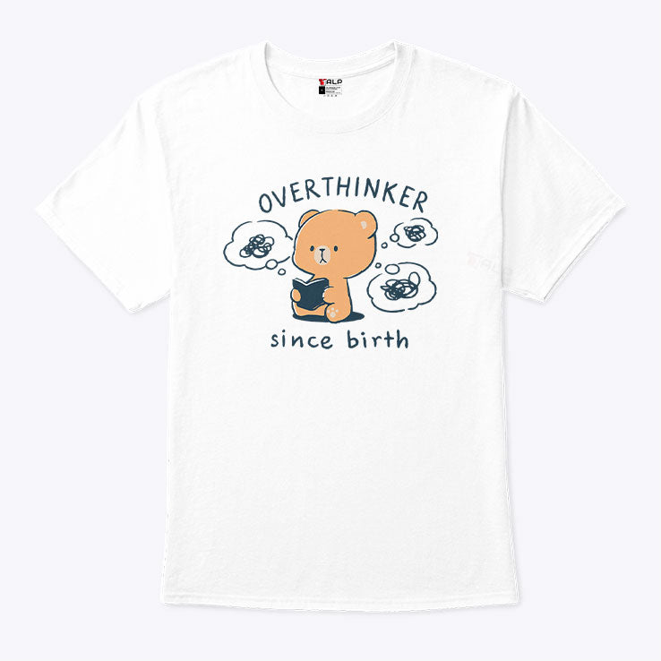 Mocha Bear Overthinker Since Birth T Shirt