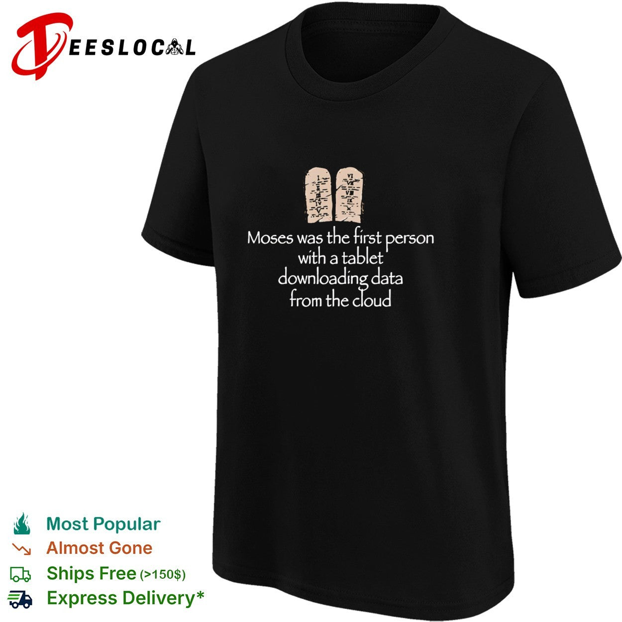 Moses was the first person with a tablet downloading data from the cloud joke shirt