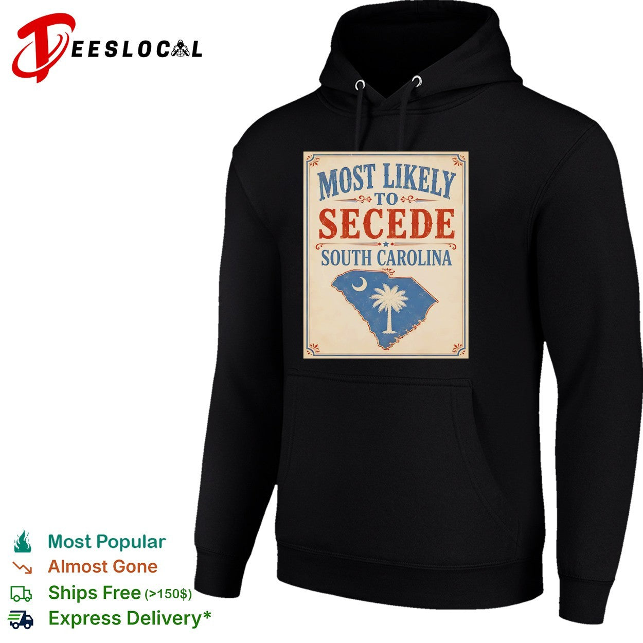 Most likely to secede South Carolina state flag historical political shirt