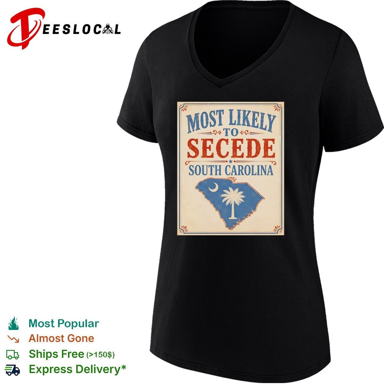 Most likely to secede South Carolina state flag historical political shirt