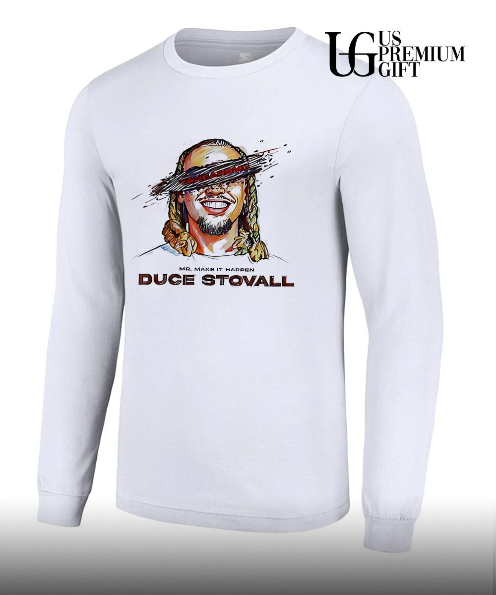Mr make it happen Duce Stovall yaheardme potrait shirt