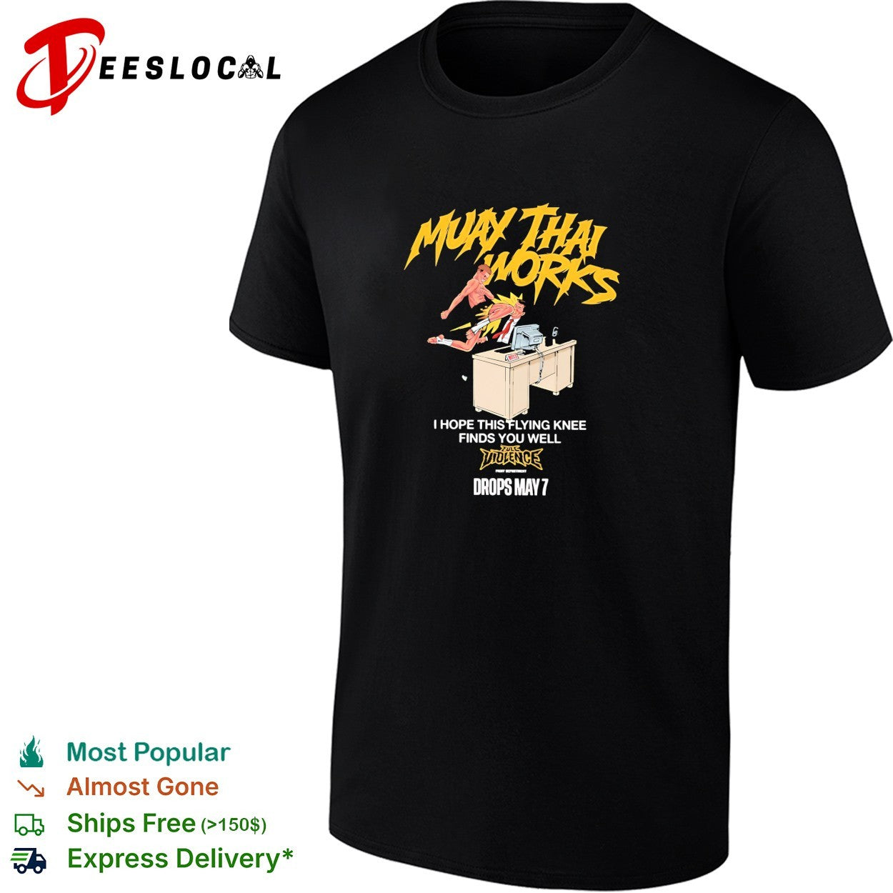 Muay Thai works I hope this flying knee finds you well full violence shirt