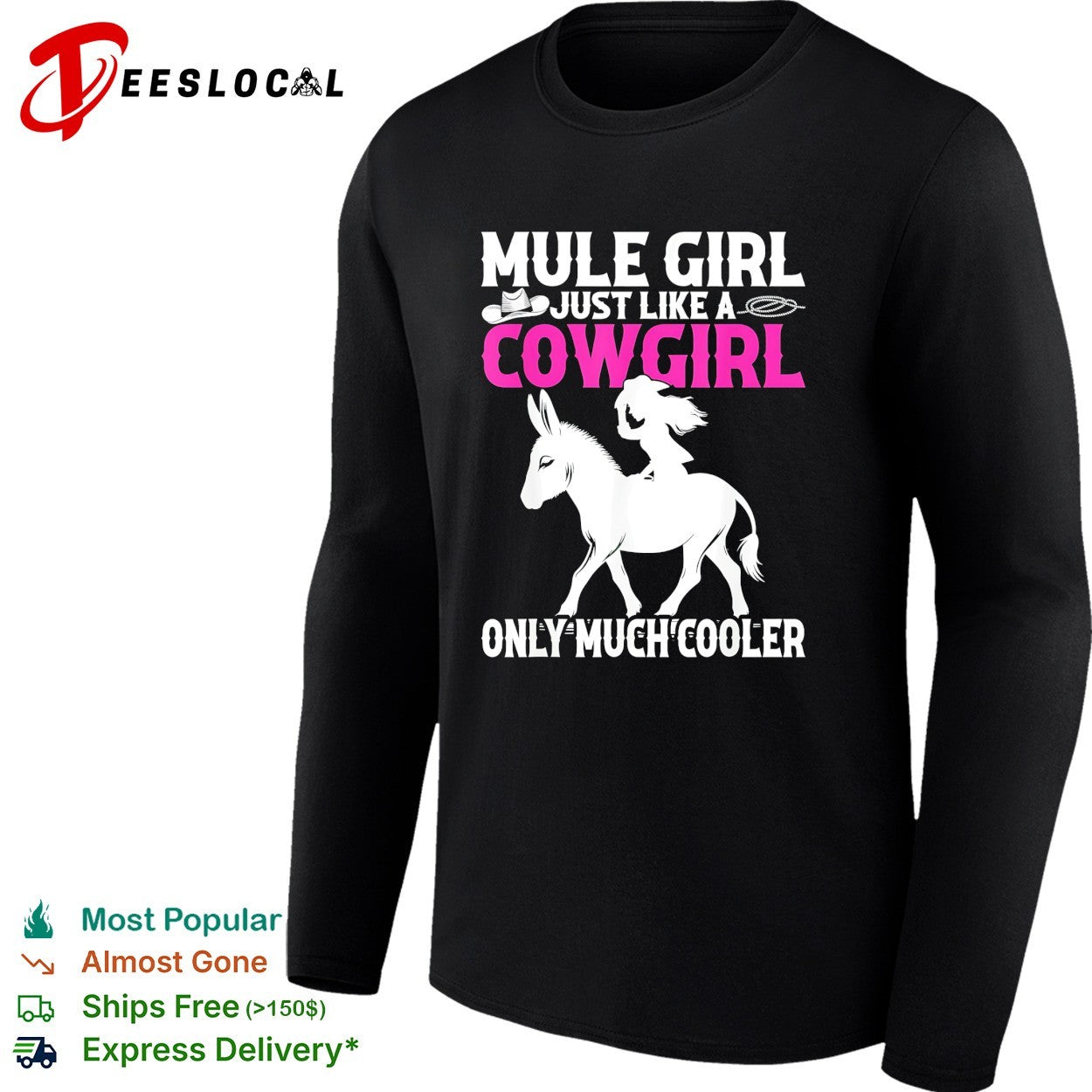 Mule girl just like a cowgirl only much cooler bold lettering graphic shirt