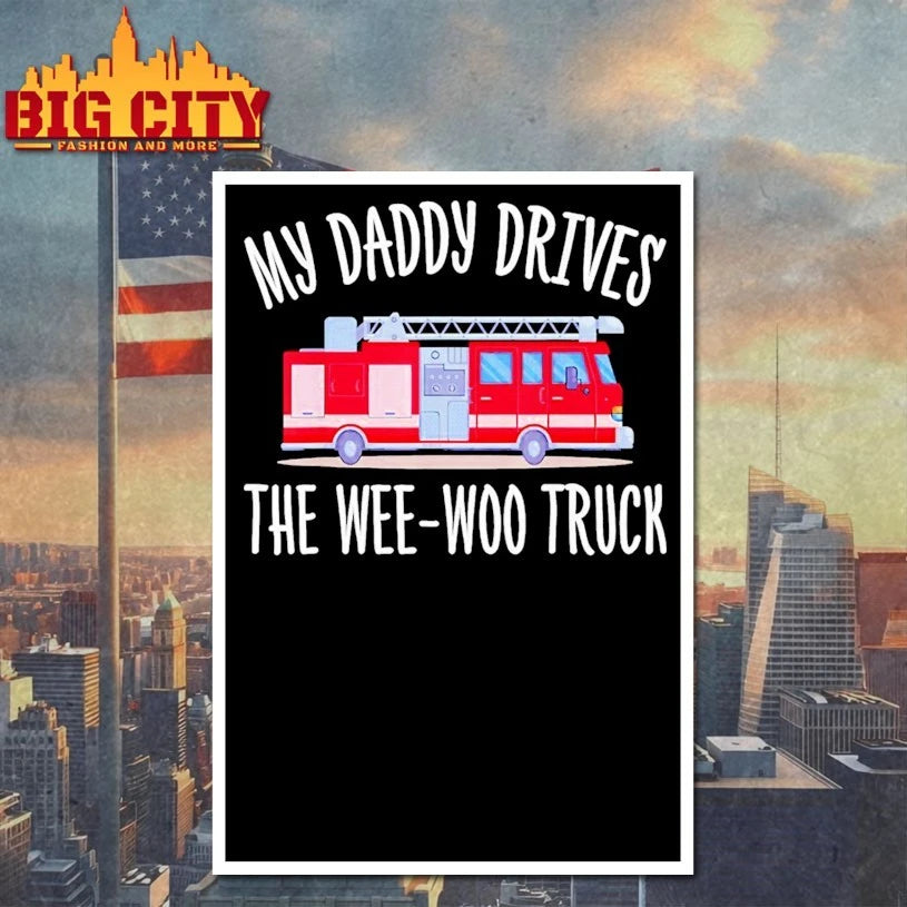 My Daddy Drives The Wee-Woo Truck t-shirt