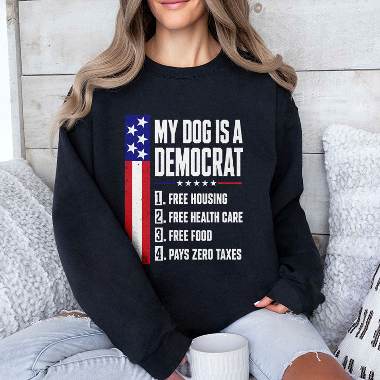 My Dog Is A Democrat Free Housing Free Health Care T Shirt