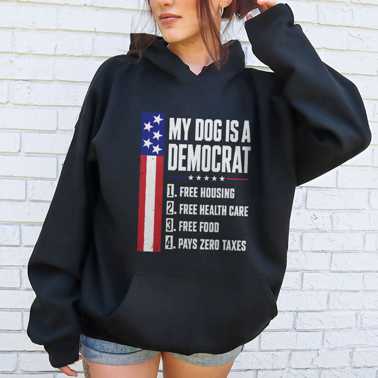 My Dog Is A Democrat Free Housing Free Health Care T Shirt