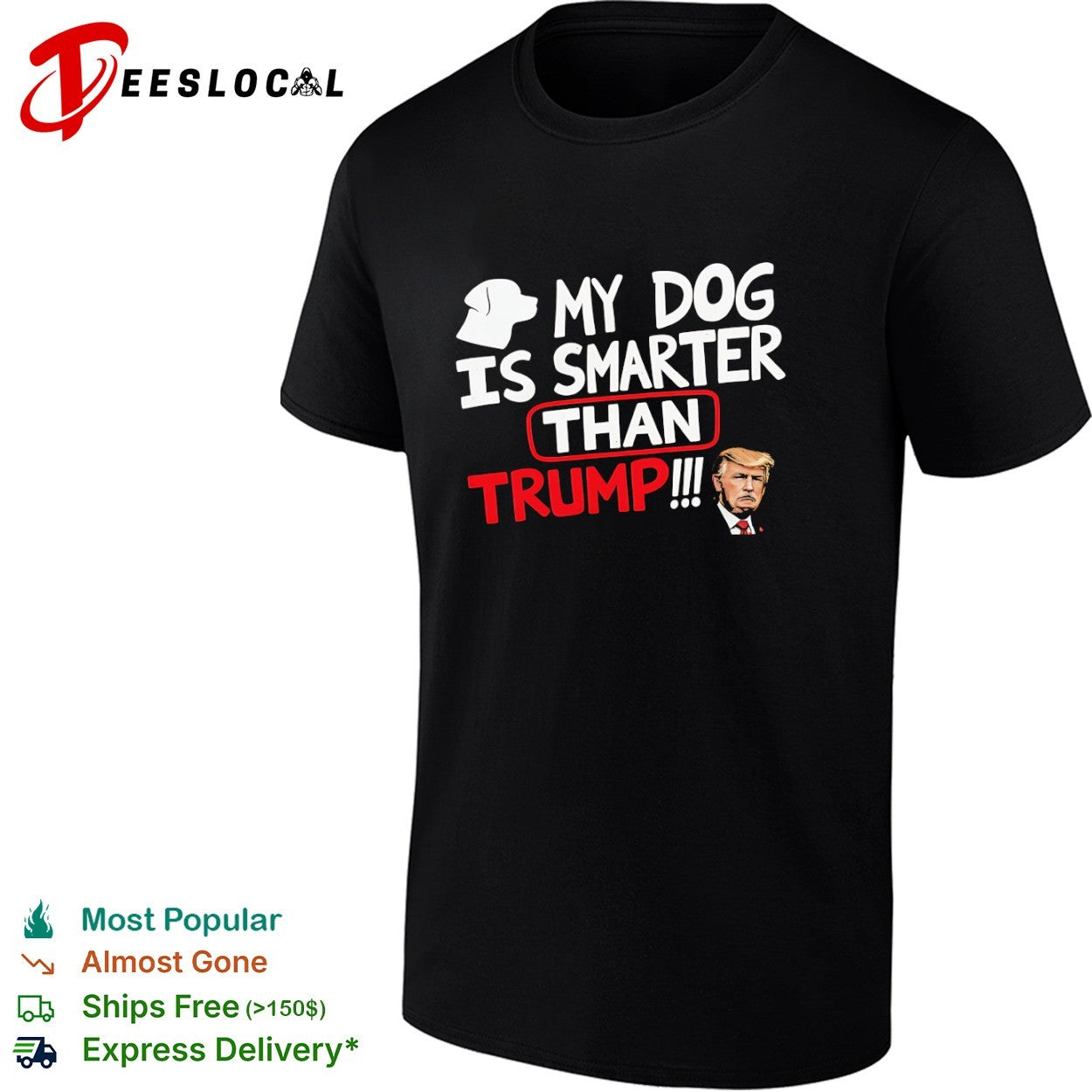 My Dog is Smarter than Trump shirt