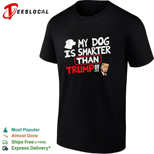 My Dog is Smarter than Trump shirt