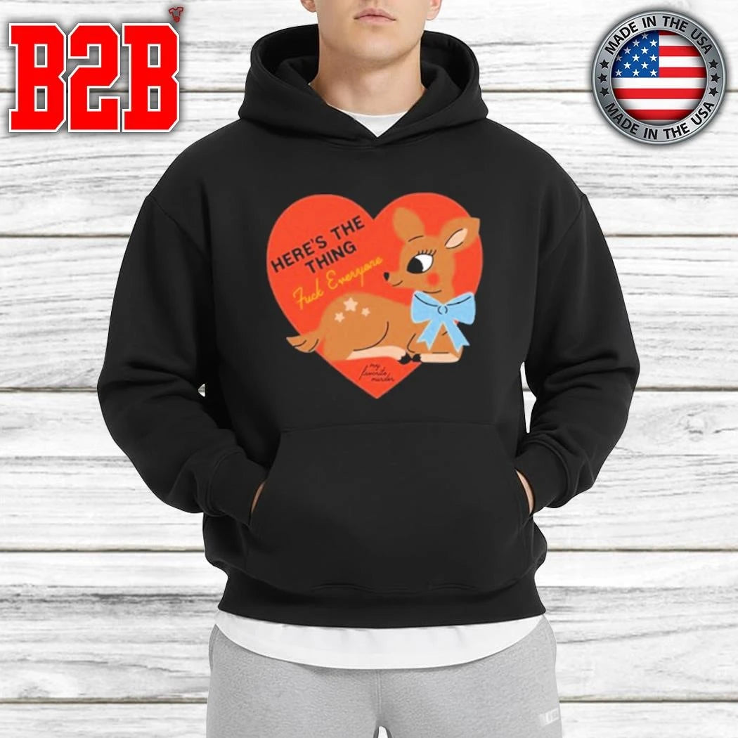 My Favorite Murder Here’s the Thing Deer Shirt