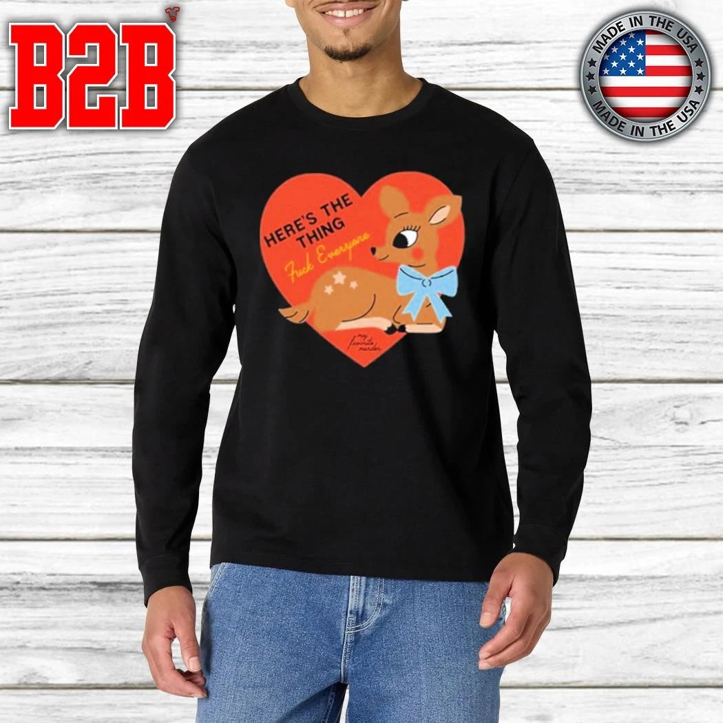 My Favorite Murder Here’s the Thing Deer Shirt
