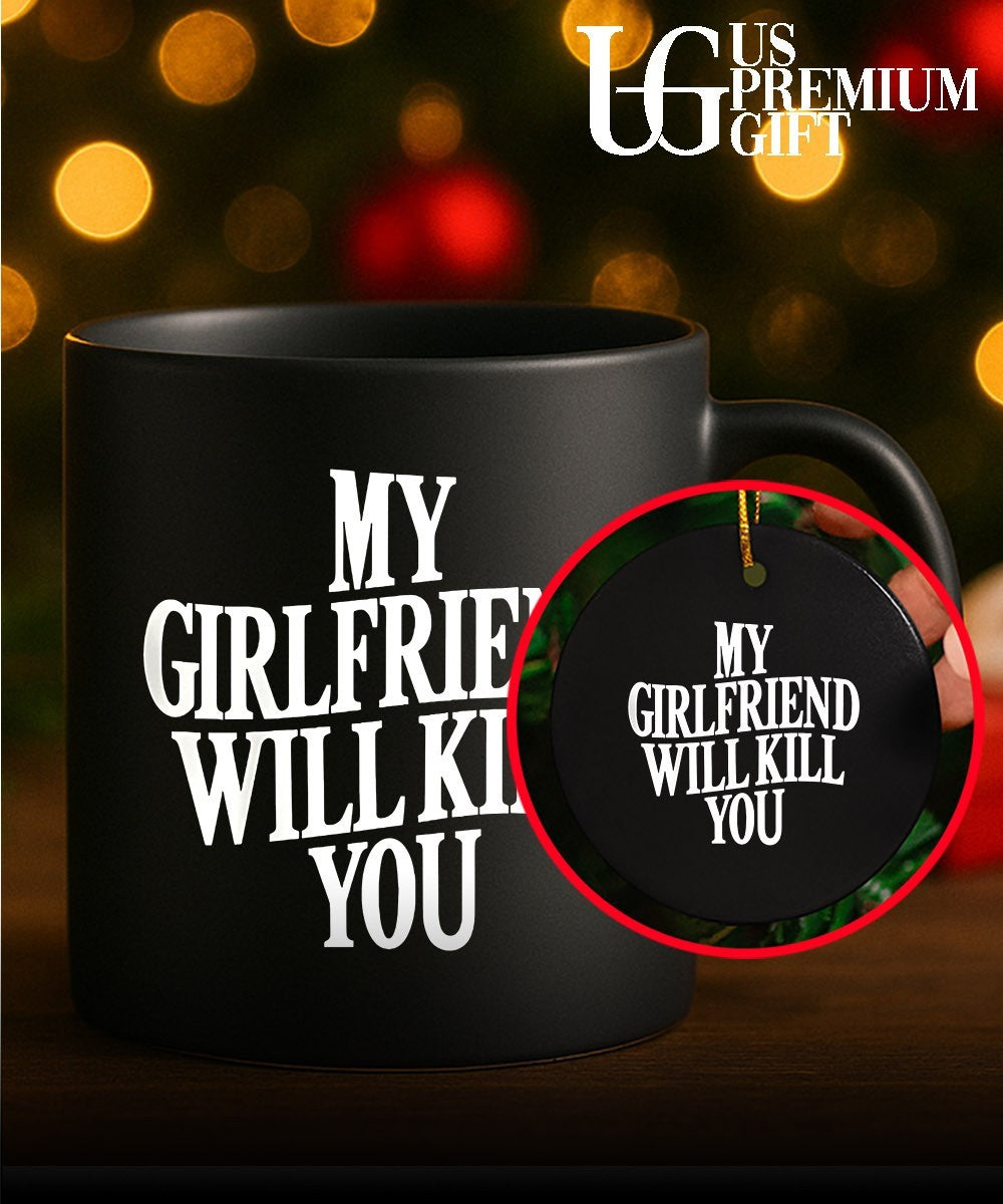 My Girlfriend Will Kill You shirt